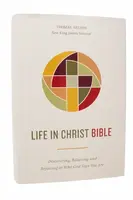 Life in Christ Bible: Discovering, Believing, and Rejoicing in Who God Says You Are  (NKJV, Hardcover, Red Letter, Comfort Print) - Thomas Nelson