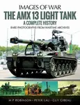 The Amx 13 Light Tank - M. P. Robinson, Guy Gibeau, Peter Lau