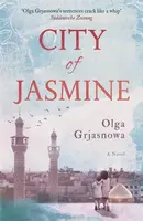 City of Jasmine - Olga Grjasnowa
