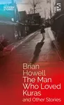 The Man Who Loved Kuras and Other Stories - Brian Howell