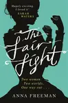The Fair Fight - Anna Freeman