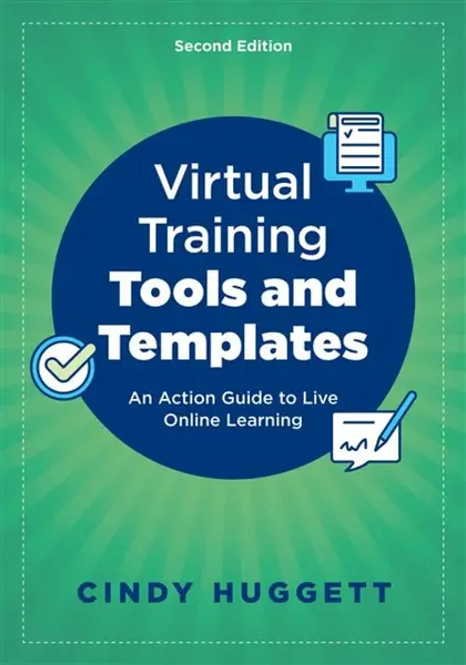 Virtual Training Tools and Templates - Cindy Huggett