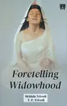 Foretelling Widowhood - Mridula Trivedi, T.P. Trivedi