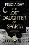 The Lost Daughter of Sparta (Daughter of Sparta) - Felicia Day - kniha z kategorie Beletrie pro děti