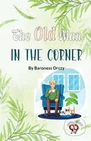 The Old Man in the Corner - Baroness Orczy - kniha z kategorie Detektivky, thrillery a horory