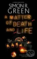 A Matter of Death and Life - Simon R. Green - kniha z kategorie Thrillery