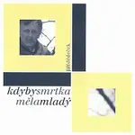 Jiří Dědeček – Kdyby smrtka měla mladý CD