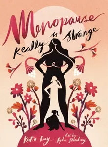 Menopause is Really Strange - Katie Day