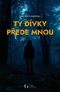 Ty dívky přede mnou - Kate Alice  Marshall