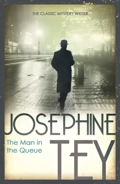 The Man In The Queue - Josephine Tey