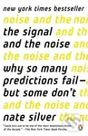 The Signal and the Noise - Nate Silver
