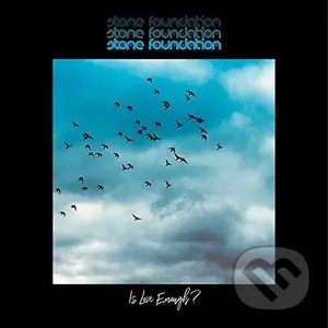 Stone Foundation: Is Love Enough? - Stone Foundation