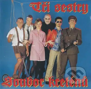 Tři sestry: Soubor kreténů LP