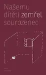 Našemu dítěti zemřel sourozenec