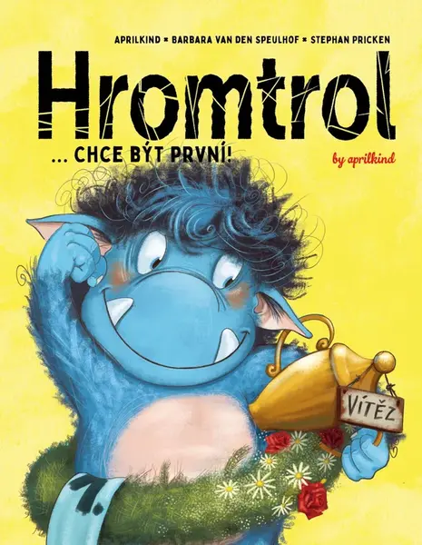 Hromtrol: Chce být první! - Barbara Van den Speulhof, Stephan Pricken