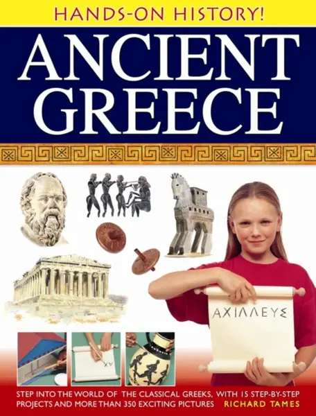 Hands-On History! Ancient Greece - Richard Tames
