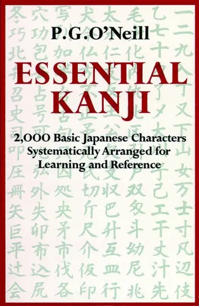 Essential Kanji - P. G. O'Neill