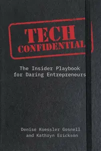 Tech Confidential - Denise Koessler Gosnell, Kathryn Erickson