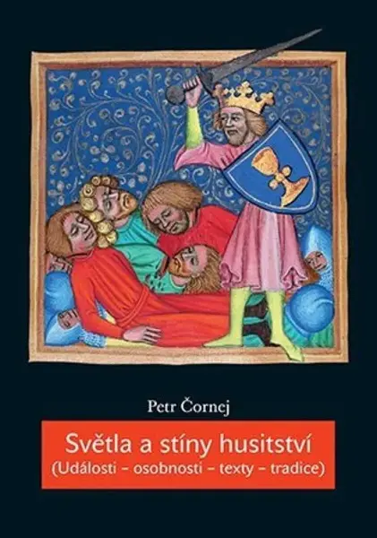 Světla a stíny husitství - Petr Čornej