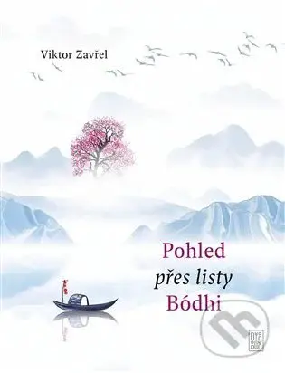 Pohled přes listy Bódhi - Viktor Zavřel - kniha z kategorie Společenská beletrie