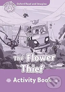 Oxford Read and Imagine: Level 4 - The Flower Thief Activity Book - Paul Shipton