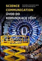 Science Communication (Úvod do komunikace vědy) - Otakar Fojt, Pavla Hubálková, Martin Rychlík, Aleš Vlk - kniha z kategorie Psychologie