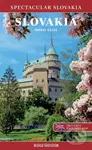 Slovakia (Spectacular Slovakia) (Travel Guide (Includes pull-out map)),Slovakia (Spectacular Slovakia) (Travel Guide (Includes pull-out map)) - kniha 