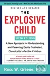 The Explosive Child (A New Approach for Understanding and Parenting Easily Frustrated, Chronically Inflexible Children)