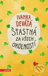 Šťastná za všech okolností - Ivanka Devátá, Marie Formáčková - kniha z kategorie Společenská beletrie