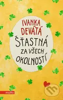 Šťastná za všech okolností - Ivanka Devátá, Marie Formáčková - kniha z kategorie Společenská beletrie