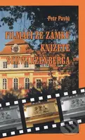 Filmáci ze zámku knížete Schwarzenberga - Petr Pavlů - kniha z kategorie Beletrie
