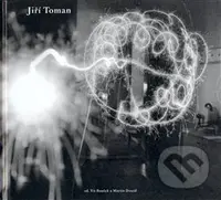 Jiří Toman (Fotografie. Photographs) - Vít Bouček, Martin Dostál