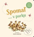Spomaľ... v parku - Freya Hartas (ilustrátor) - kniha z kategorie Beletrie pro děti