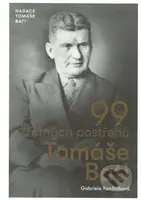99 trefných postřehů Tomáše Bati - Gabriela Končitíková - kniha z kategorie Podnikání