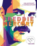 Freddie Mercury (Oslavovaný i zatracovaný) - Ernesto Assante - kniha z kategorie Životopisy
