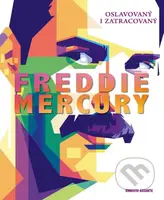 Freddie Mercury (Oslavovaný i zatracovaný) - Ernesto Assante - kniha z kategorie Životopisy
