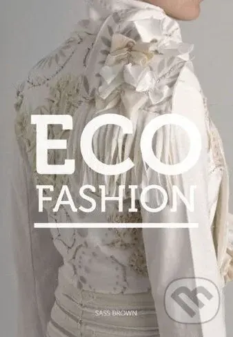 Eco Fashion - Sass Brown - kniha z kategorie Beletrie