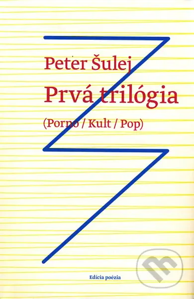 Prvá trilógia (Porno / Kult / Pop) - Peter Šulej - kniha z kategorie Poezie