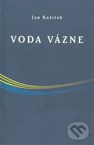 Voda vázne - Jan Kožíšek