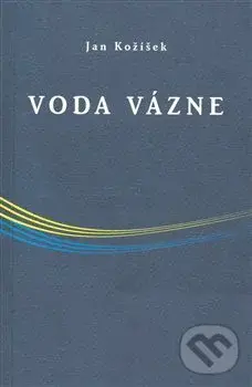 Voda vázne - Jan Kožíšek