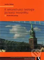 K rekonstrukci teologie po konci novověku - Jaroslav Vokoun - kniha z kategorie Historie křesťanství