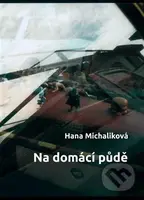 Na domácí půdě - Hana Michaliková - kniha z kategorie Poezie