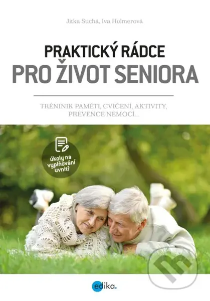 Praktický rádce pro život seniora (Trénink paměti, cvičení, aktivity, prevence nemocí...) - kniha z kategorie Psychologie