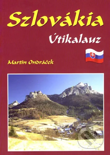 Szlovákia - Útikalauz - Martin Ondráček - kniha z kategorie Odborné a naučné