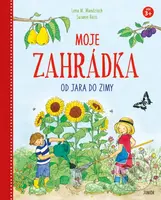Moje zahrádka od jara do zimy - Lena M. Wandzioch, Susann Reiss - kniha z kategorie Naučné knihy