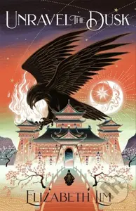 Unravel the Dusk - Elizabeth Lim - kniha z kategorie Sci-fi, fantasy a komiksy