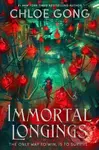 Immortal Longings - Chloe Gong