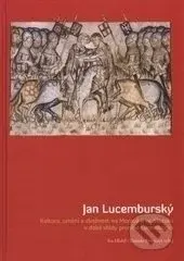 Jan Lucemburský - kolektív autorov - kniha z kategorie Historie