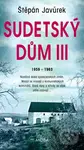 Sudetský dům III. (1959-1968) - Štěpán Javůrek - kniha z kategorie Společenská beletrie