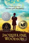 Brown Girl Dreaming - Jacqueline Woodson
